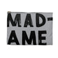 Block lettered Madame